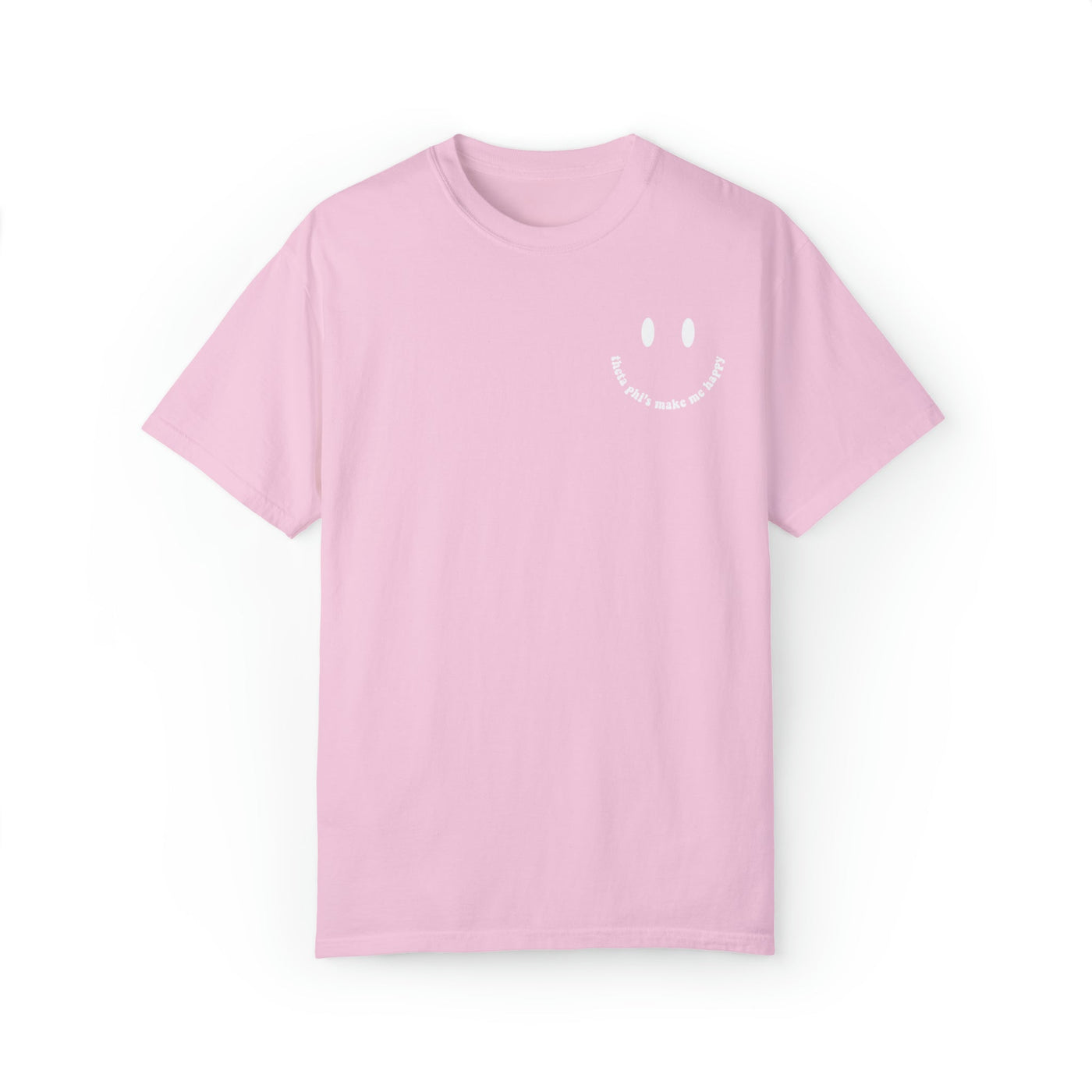Theta Phi Alpha's Make Me Happy Sorority Comfy T-shirt