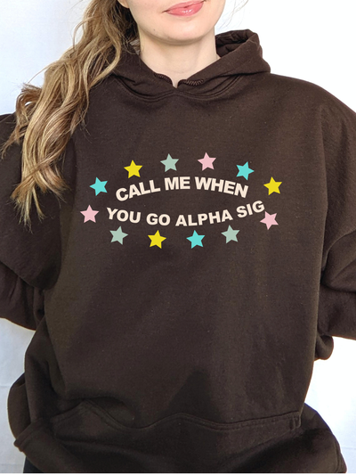 Alpha Sigma Alpha Call me When Sorority Sweatshirt Hoodie